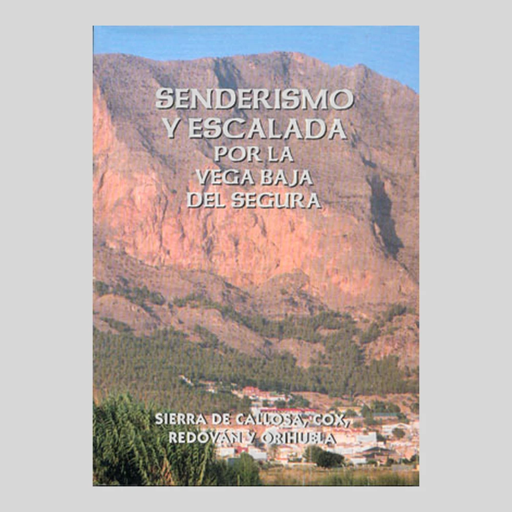 Libros y guías: Senderismo y escalada en la Vega Baja del Segura