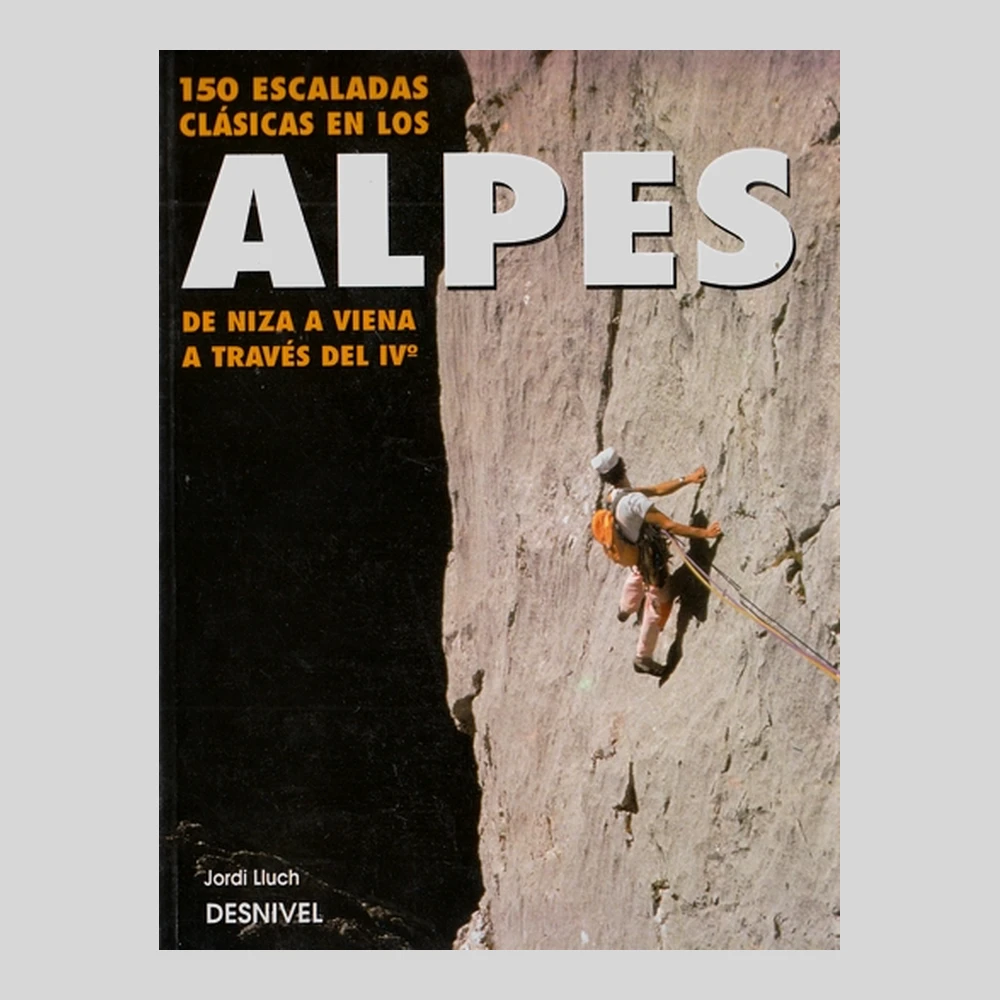 Libros y guías: 150 Escaladas clásicas en los Alpes