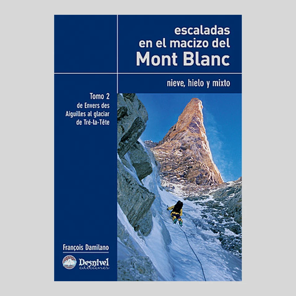 Libros y guías: Escaladas en el macizo del Mont Blanc. Tomo II