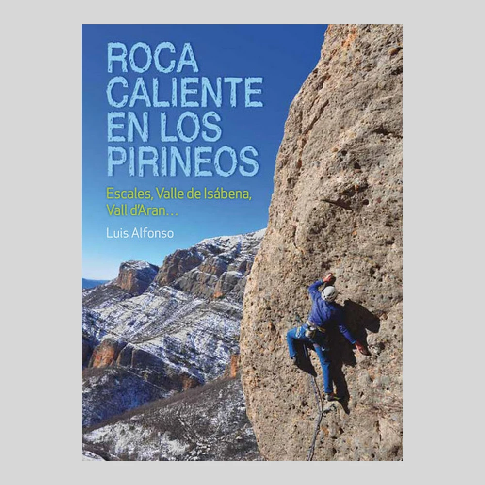 Libros y guías: Roca caliente en los Pirineos: Escales, Valle de Isábena, Llauset, Vall d'Arán