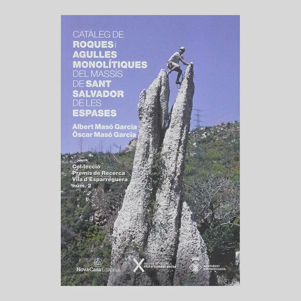 Libros y guías: Catáleg de Roques i agulles monolítiques del massís de Sant Salvador de les Espases