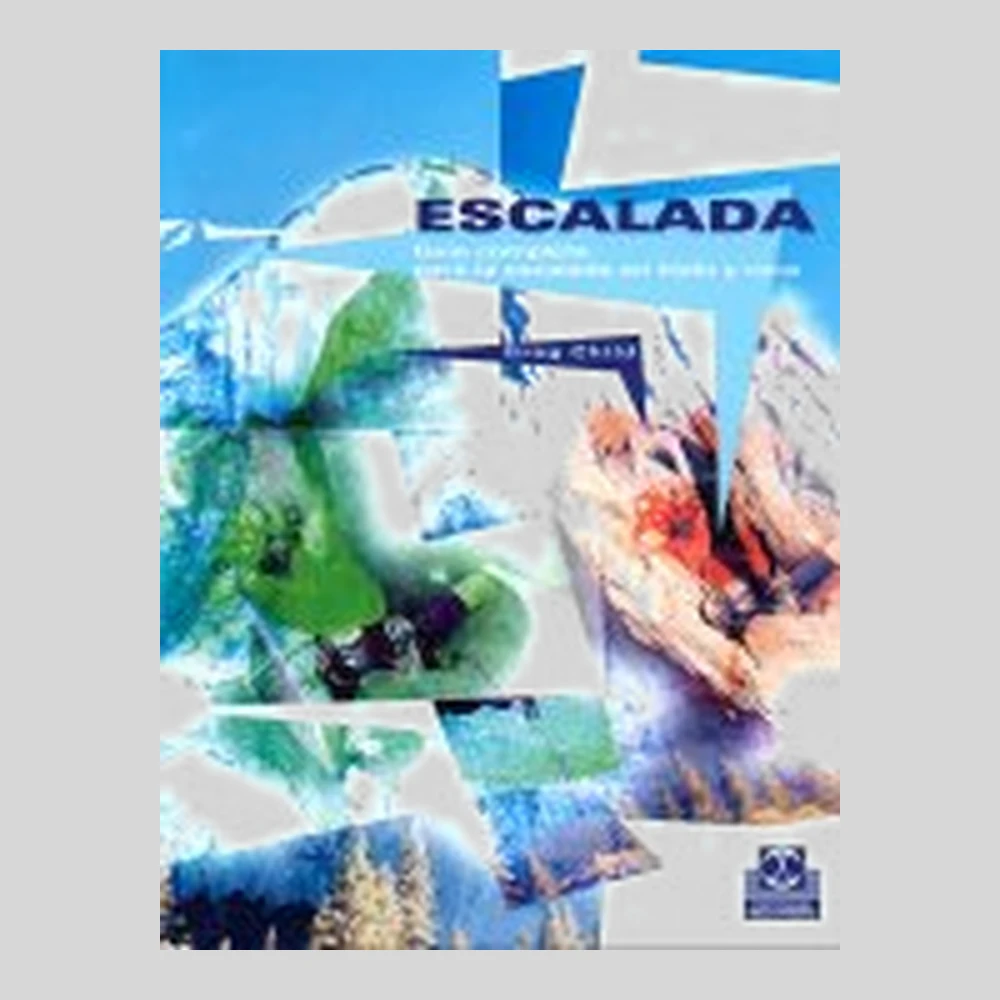 Libros y guías: Escalada. Guía completa para la escalada en hielo y roca