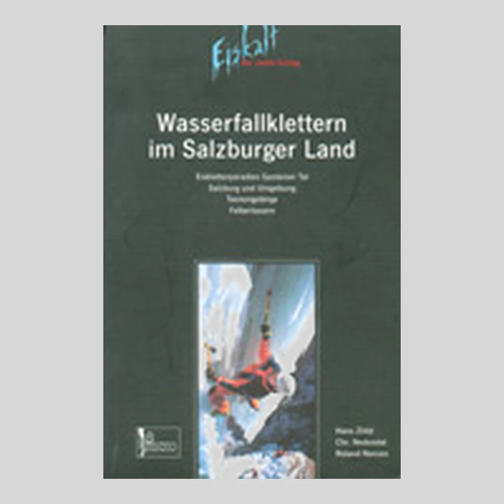 Libros y guías: Eiskalt. Wasserfallklettern im Salzburger Land