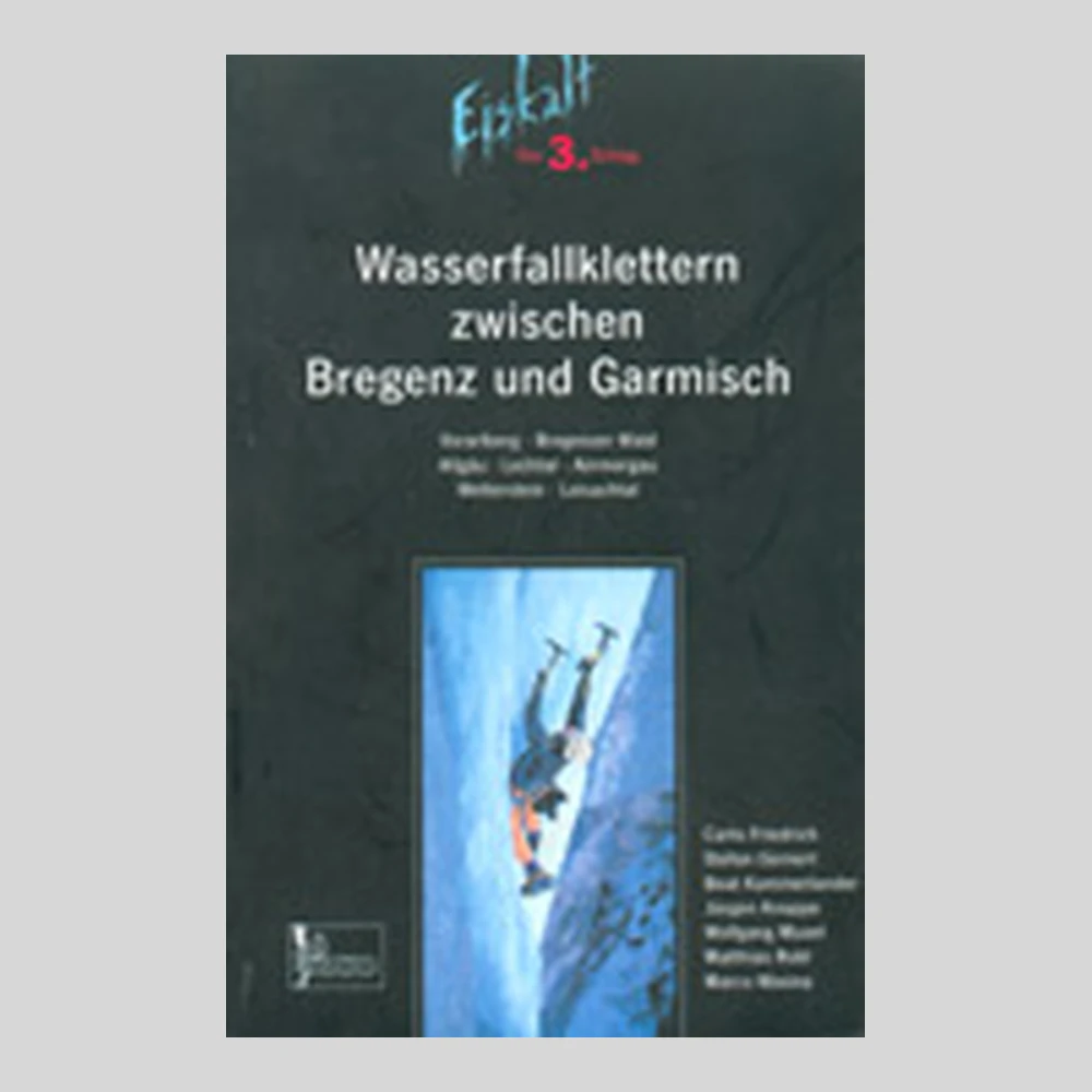 Libros y guías: Eiskalt. Wasserfallklettern zwischen Bregenz und Garmisch