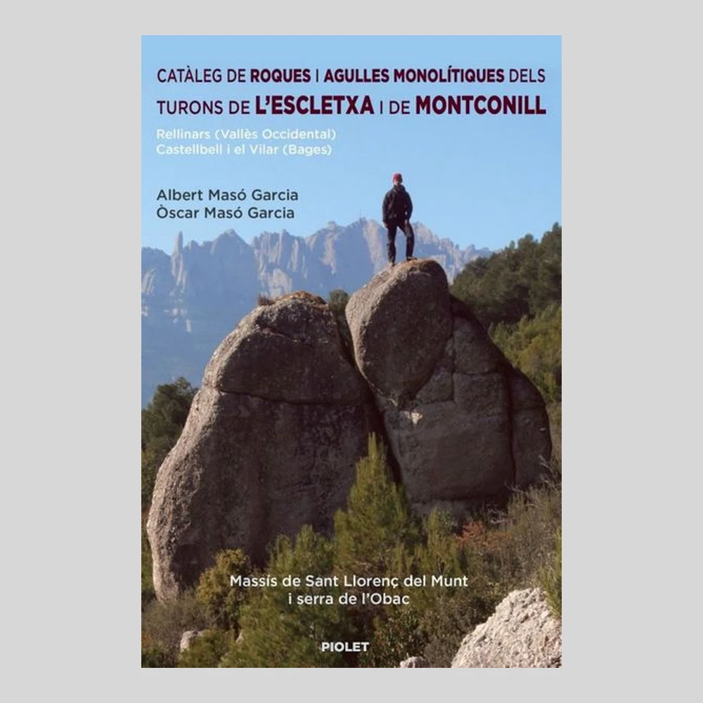 Libros y guías: Catáleg de roques i agulles monolítiques dels turons de l'escletxa i de montconill