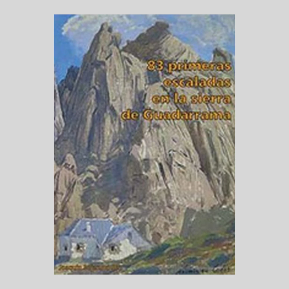 Libros y guías: 83 primeras escaladas en la sierra de Guadarrama