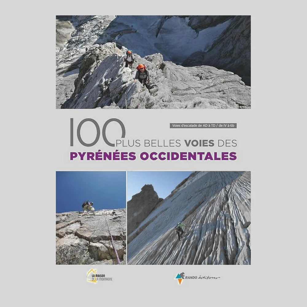 Libros y guías: 100 plus belles voies des Pyrénées occidentales