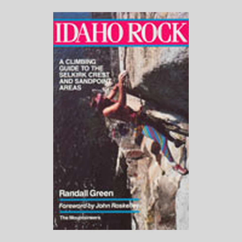 Libros y guías: Idaho Rock. A climbing guide to the Selkirk Crest and Sandpoint Areas