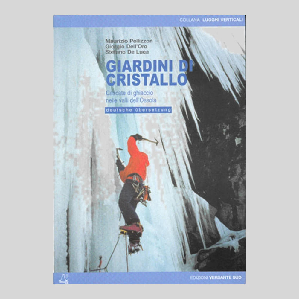 Libros y guías: Giardini di Cristallo. Cascate di ghiaccio nelle valli dell´Ossola